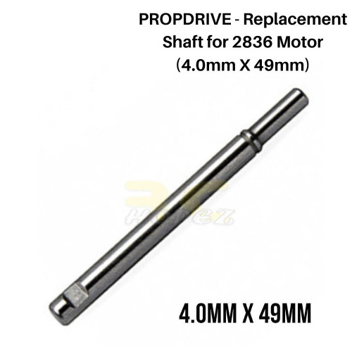 PROPDRIVE - Replacement Shaft for 2836 Motor (4.0mm X 49mm) 192383