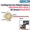 284fd1ba2beaff2435525bc2ffd9e8ec.jpeg Cooling Fan For GEPRC Naked Camera GP9 GP10 GP11 GP12 and Compatible For RC Drone(Need To DIY) GEP0051